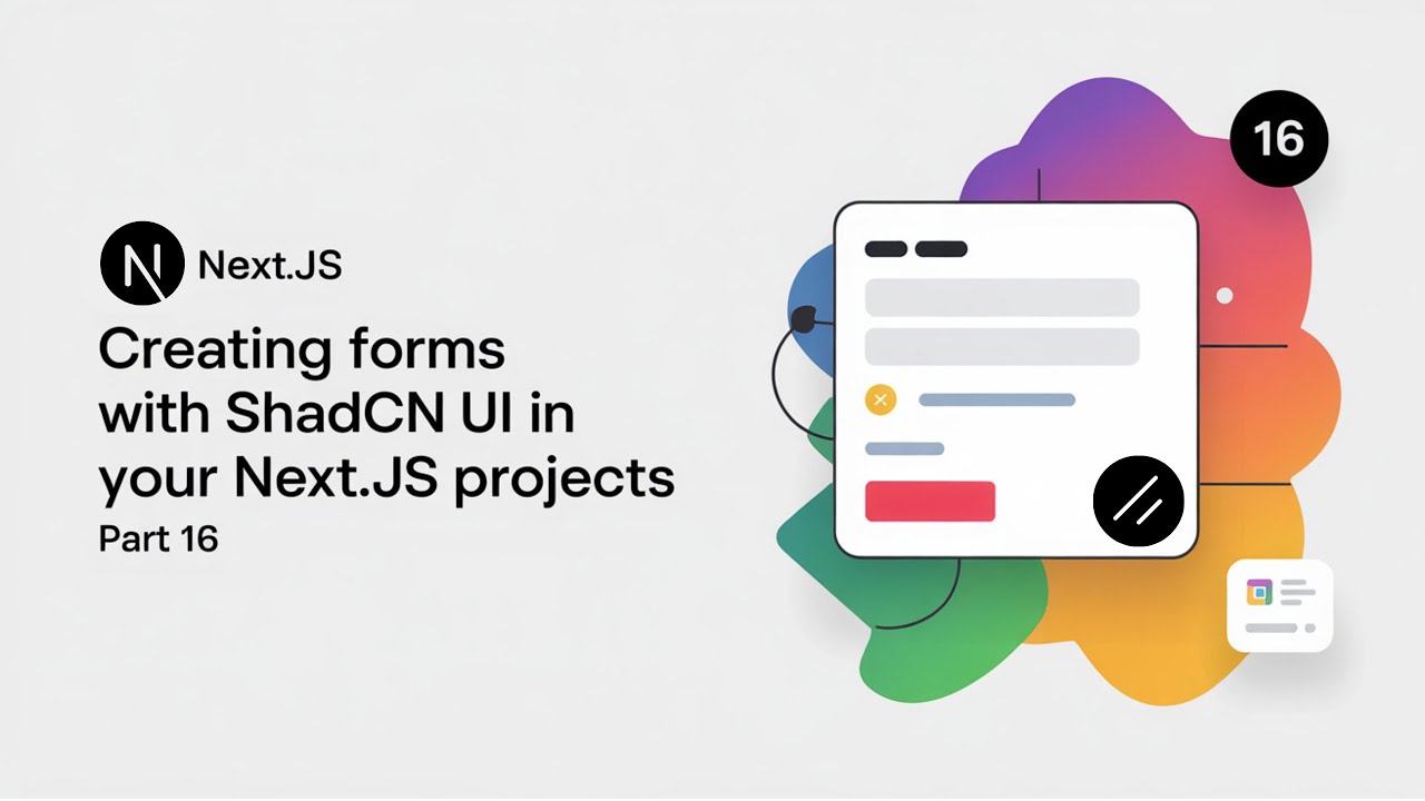 Creating Forms with Shadcn UI in your Next js projects | Part 16